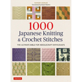 1000 Japanese Knitting & Crochet Stitches: The Ultimate Bible for Needlecraft Enthusiasts - Paperback