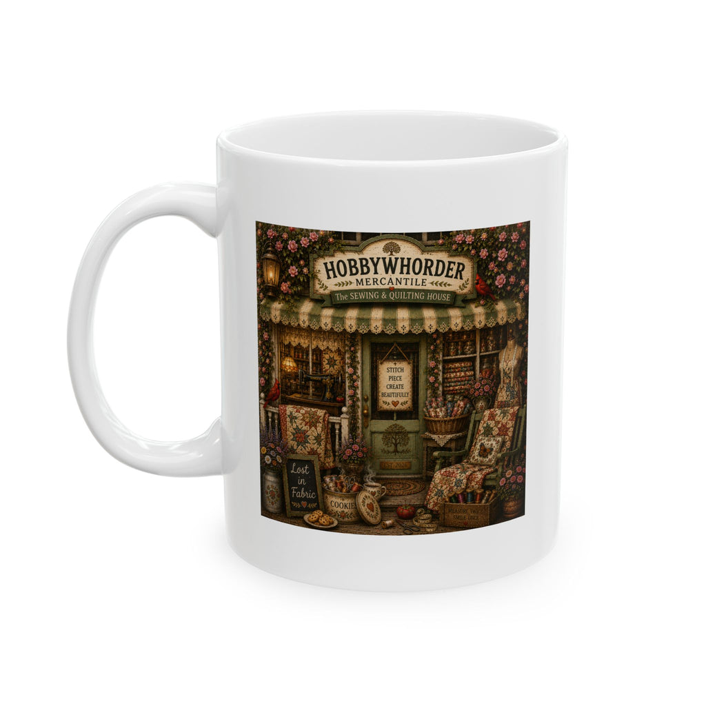 HobbyWhorder Storefront- The Sewing and Quilting House Ceramic Coffee Cup (11oz/15oz)